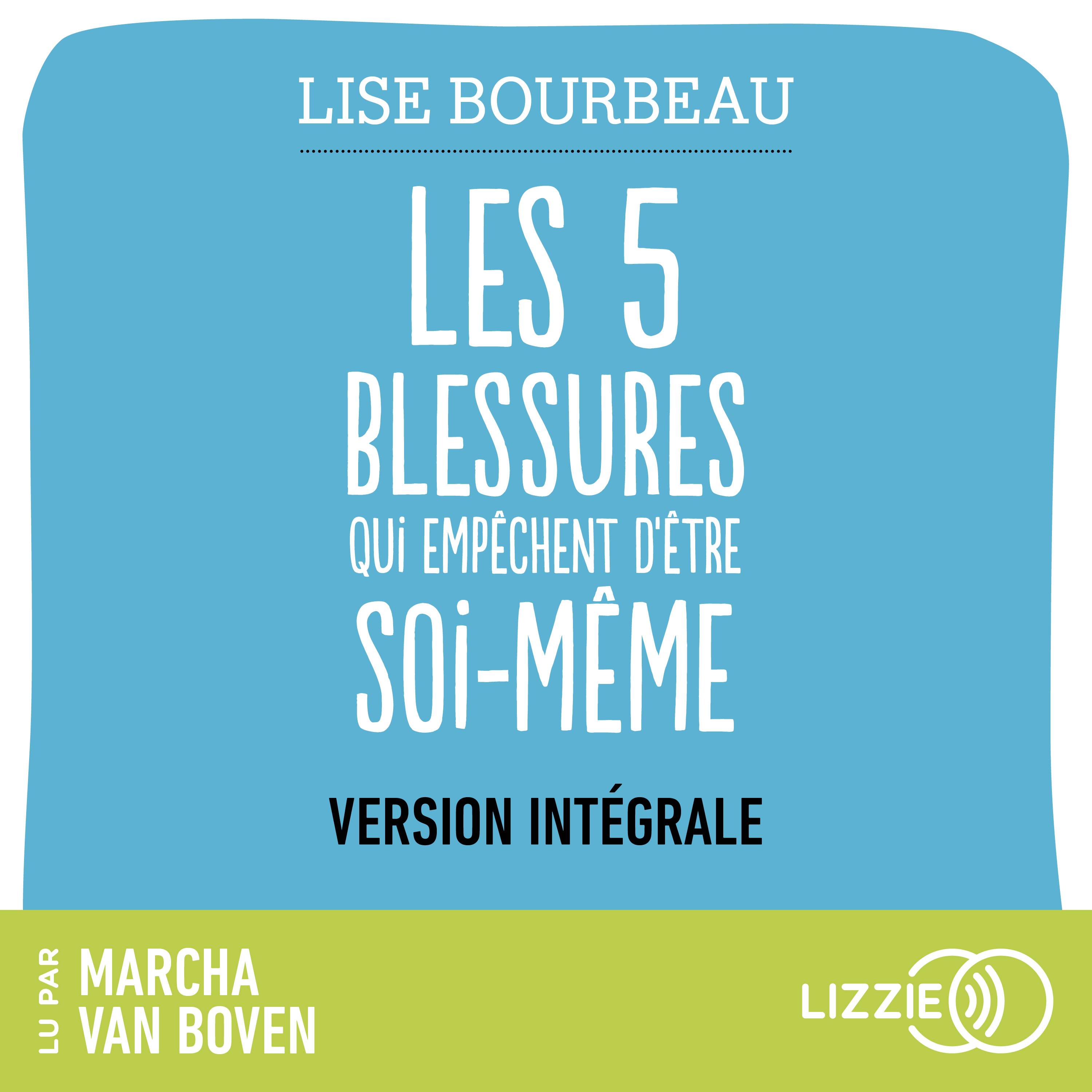 Les 5 blessures qui empêchent d'être soi-même